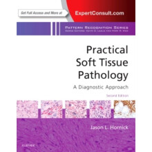 Practical Soft Tissue Pathology A Diagnostic Approach by Hornick & Dr. Jason L. & M.D. & Ph.D.
