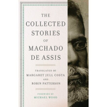 Collected Stories of Machado de Assis by de Assis & Joaquim Maria Machado