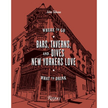 Bars Taverns and Dives New Yorkers Love by Tebeau & John