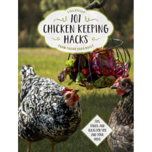 101 Chicken Keeping Hacks from Fresh Eggs Daily by Steele & Lisa