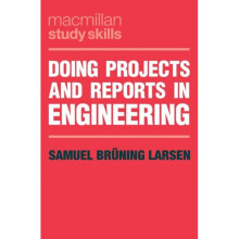Doing Projects and Reports in Engineering by Larsen & Samuel Bruning