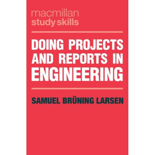 Doing Projects and Reports in Engineering by Larsen & Samuel Bruning