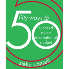 50 Ways to Succeed as an International Student by Cottrell & Stella