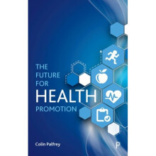 Future for Health Promotion by Palfrey & Colin