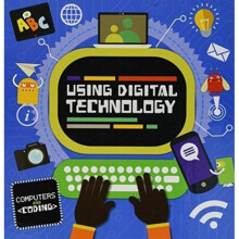 Using Digital Technology by Cavell-Clarke & Steffi