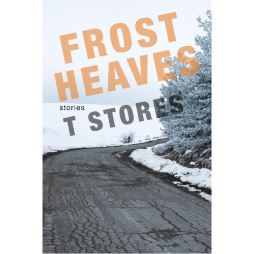 Frost Heaves by Stores & T.