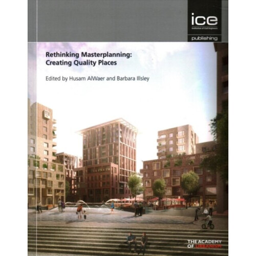 Rethinking Masterplanning Creating quality places by Husam Waer