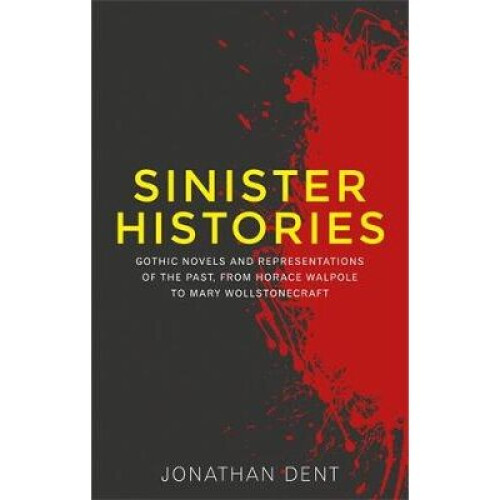 Sinister Histories by Dent & Jonathan