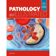 Pathology Illustrated by Roberts & Fiona & BSc & MBChB & MD & FRCPath & Dr.MacDuff & Elaine