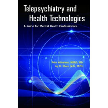 Telepsychiatry and Health Technologies by Yellowlees & Peter Professor of Psychiatry & and Vice Chai