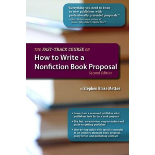 Fast-Track Course on How to Write a Nonfiction Book Proposal by Mettee & Stephen Blake