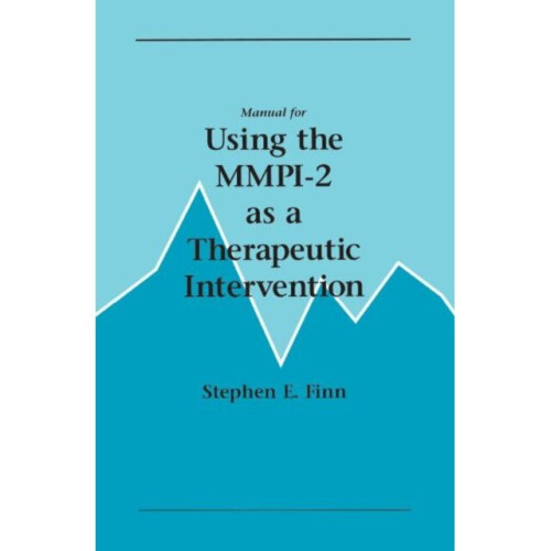 Manual for Using the MMPI-2 as a Therapeutic Intervention by Finn & Stephen E.