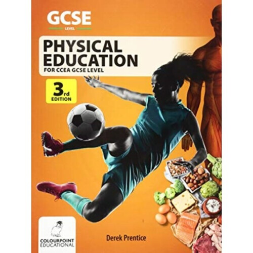 Physical Education for CCEA GCSE by Prentice & Derek