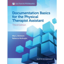 Documentation Basics for the Physical Therapist Assistant by Erickson & Mia L.McKnight & Rebecca