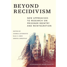 Beyond Recidivism by Afterword by Shadd Maruna & Edited by Andrea Leverentz & Edited by Elsa Y Chen