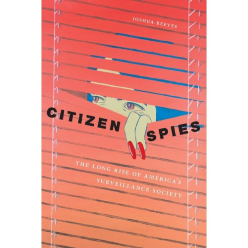 Citizen Spies by Reeves & Joshua