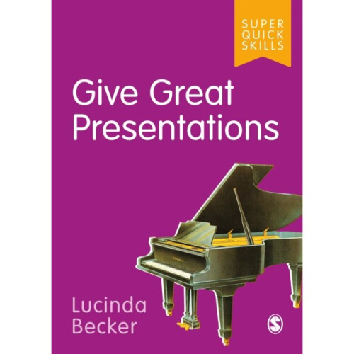Give Great Presentations by Becker & Lucinda