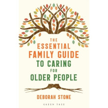 Essential Family Guide to Caring for Older People by Stone & Deborah