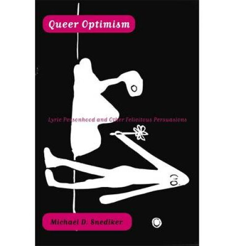 Queer Optimism by Snediker & Michael D.