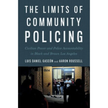 Limits of Community Policing by Gascon & Luis DanielRoussell & Aaron