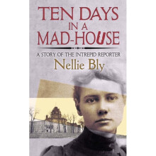 Ten Days in a Mad-House by Bly & Nellie