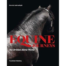 Equine Journeys The British Horse World by Amirsadeghi & Hossein