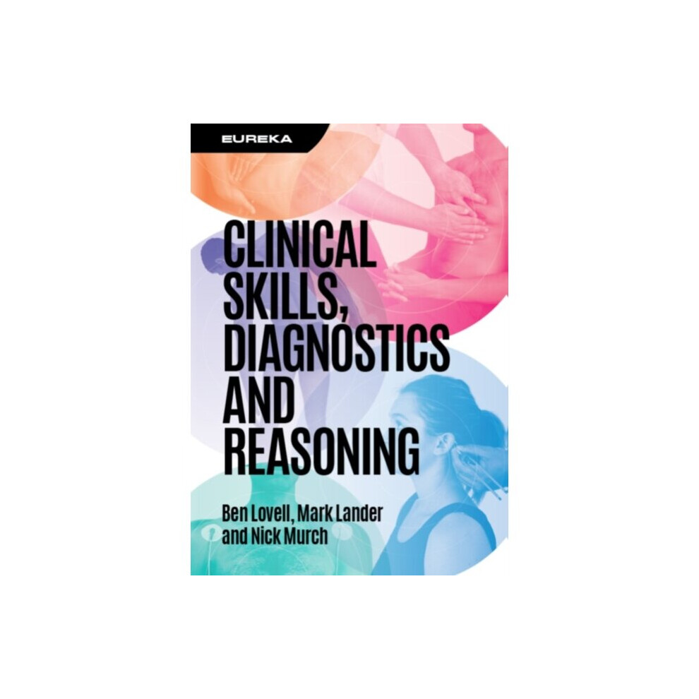 Eureka Clinical Skills Diagnostics and Reasoning by Lovell & Ben Consultant Physician in Acute Medic