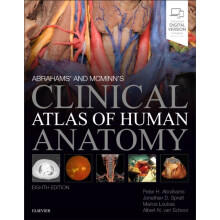 Abrahams and McMinns Clinical Atlas of Human Anatomy by Abrahams & Peter H.Spratt & Jonathan D.Louka