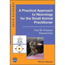 Practical Approach to Neurology for the Small Animal Practitioner by Freeman & Paul M.Ives & Edward