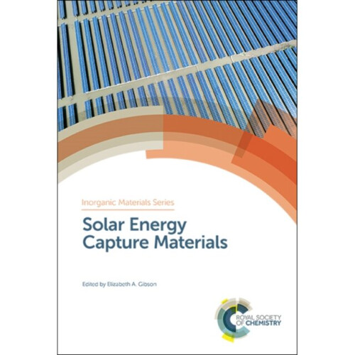 Solar Energy Capture Materials by Edited by ELIZABETH A GIBSON
