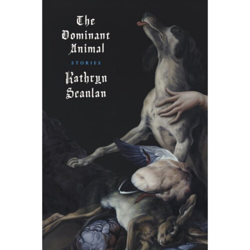 Dominant Animal by Scanlan & Kathryn