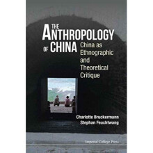Anthropology Of China The China As Ethnographic And Theoretical Critique by Feuchtwang & Stephan The