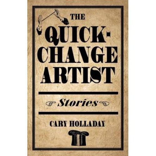 Quick-Change Artist by Holladay & Cary