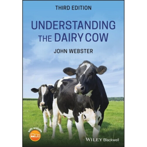 Understanding the Dairy Cow by Webster & John
