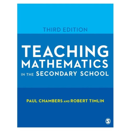 Teaching Mathematics in the Secondary School by Chambers & PaulTimlin & Robert