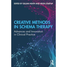 Creative Methods in Schema Therapy by Gillian Heath