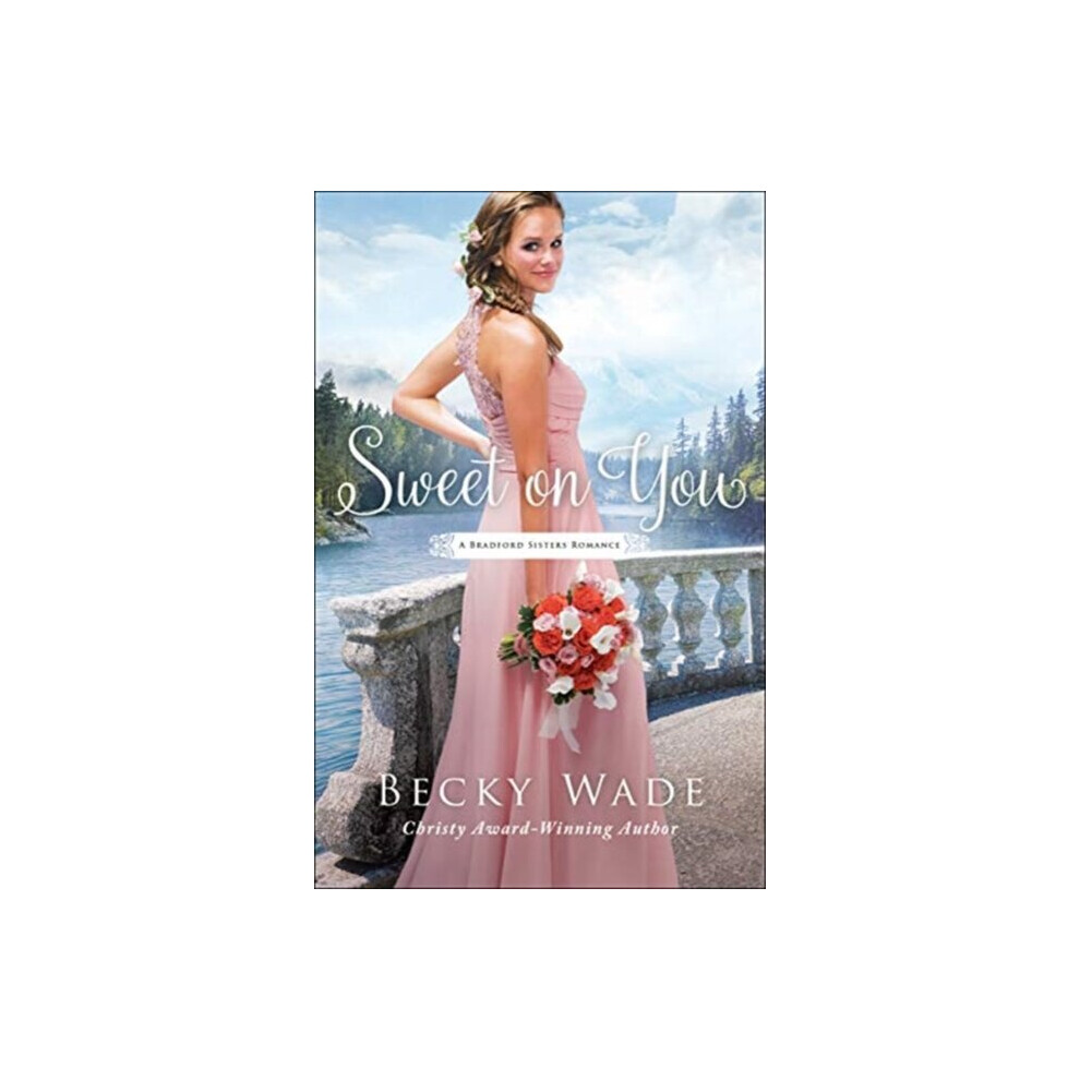 Baker Publishing Group Sweet On You By Wade & Becky