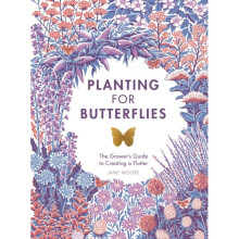 Planting for Butterflies by Moore & Jane