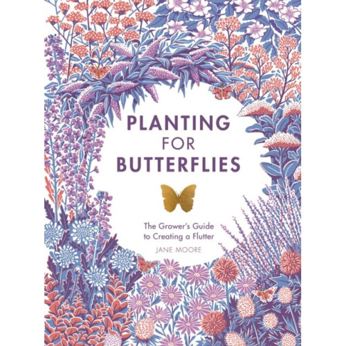 Planting for Butterflies by Moore & Jane