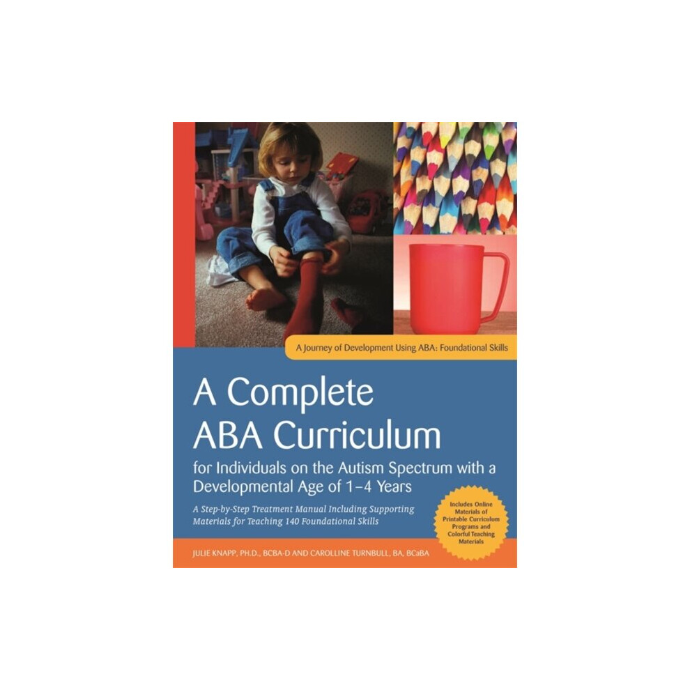 Complete ABA Curriculum for Individuals on the Autism Spectrum with a Developmental Age of 1-4 Years