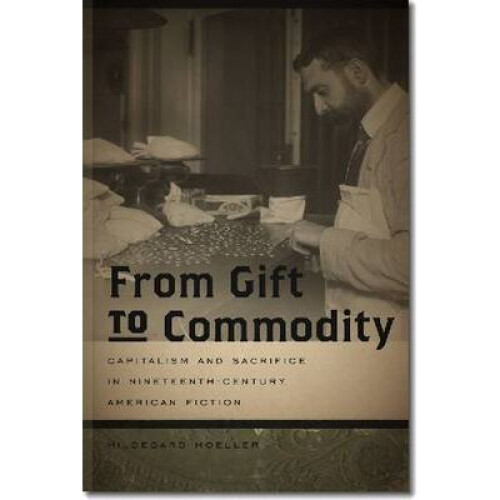 From Gift to Commodity by Hoeller & Hildegard