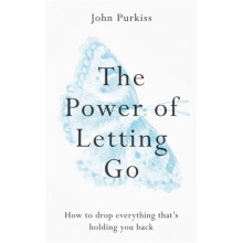 The Power of Letting Go by Purkiss & John
