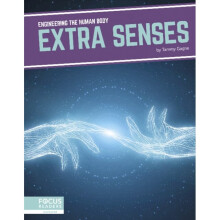 Engineering the Human Body Extra Senses by Gagne & Tammy