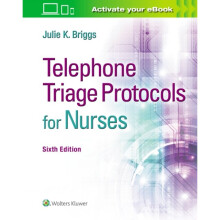 Telephone Triage Protocols for Nurses by Briggs & Julie K & RN & BSN & MHA