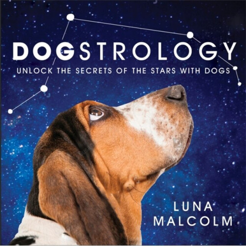 Dogstrology by Malcolm & Luna