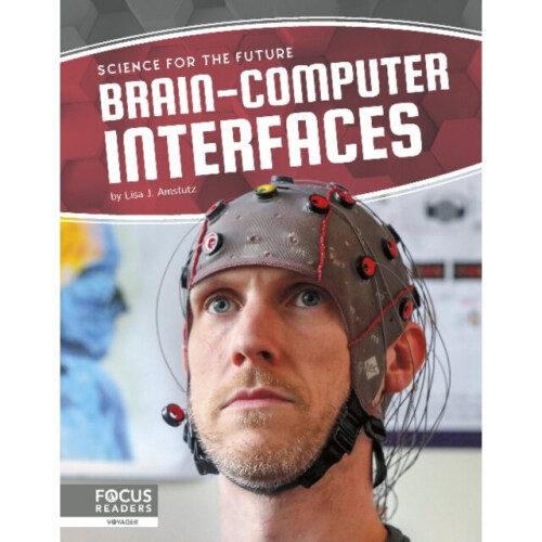 Science for the Future Brain-Computer Interfaces by Amstutz & Lisa J.