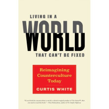Living In A World That Cant Be Fixed by White & Curtis