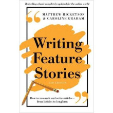 Writing Feature Stories by Ricketson & MatthewGraham & Caroline
