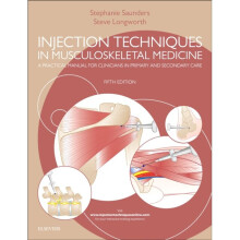 Injection Techniques in Musculoskeletal Medicine by Saunders & StephanieLongworth & Steve & MB ChB M