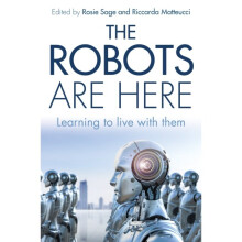 Robots are Here by Prof Dr Rosemary Sage